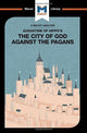 Book cover of: Analysis of St. Augustine's The City of God Against the Pagans. By: Jonathan D. Teubner