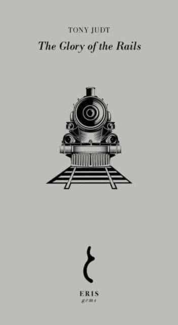Book cover of: Glory of the Rails. By: Tony Judt