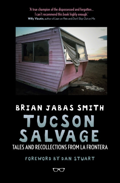 Book cover of: Tucson Salvage. By: Brian Jabas Smith