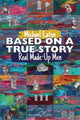 Book cover of: Based on a True Story. By: Michael Eaton