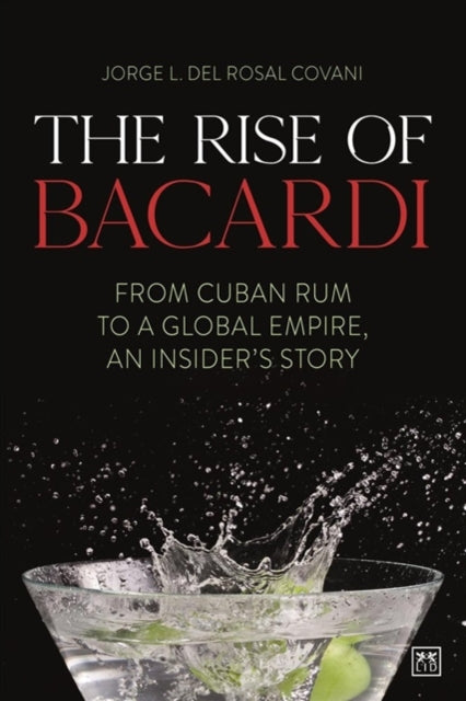 Book cover of: The Rise of Bacardi. By: Jorge Del Rosal