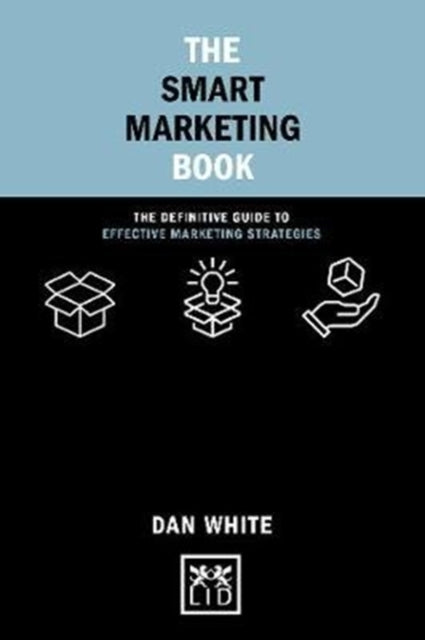 Book cover of: Smart Marketing Book. By: Dan White