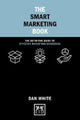 Book cover of: Smart Marketing Book. By: Dan White