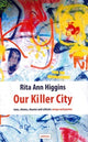 Book cover of: Our Killer City. By: Rita Ann Higgins