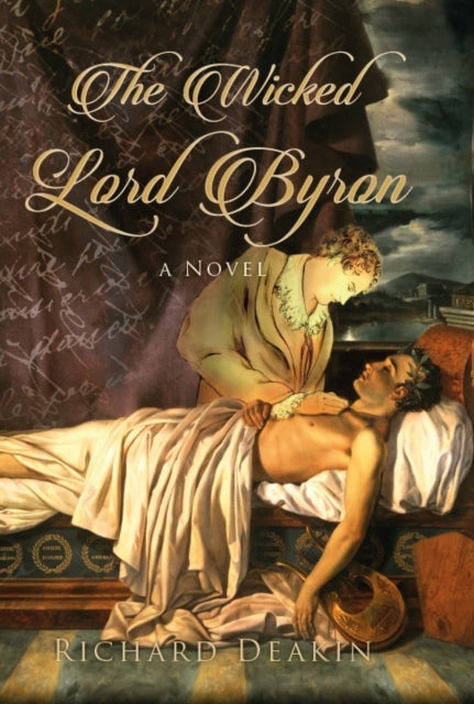 Book cover of: Wicked Lord Byron. By: Richard Deakin