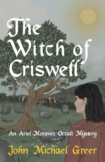 Book cover of: Witch of Criswell. By: John Michael Greer