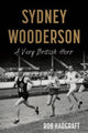 Book cover of: Sydney Wooderson: A Very British Hero. By: Rob Hadgraft