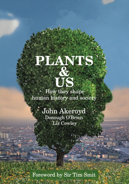 Book cover of: Plants & Us. By: John Akeroyd