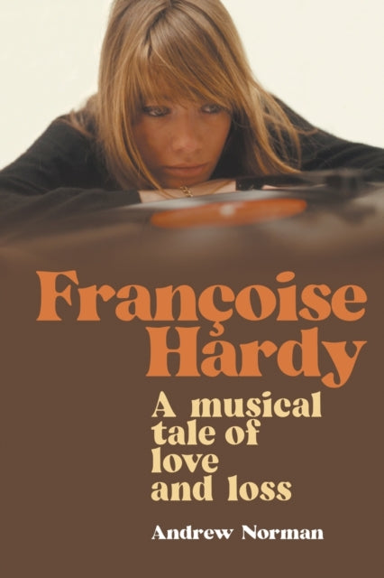 Book cover of: Francoise Hardy. By: Andrew Norman