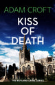Book cover of: Kiss of Death. By: Adam Croft