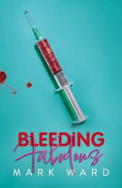 Book cover of: Bleeding Fabulous. By: Mark Ward
