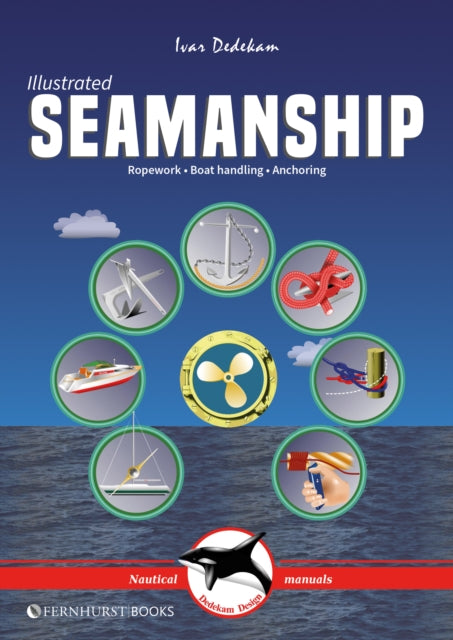 Book cover of: Illustrated Seamanship. By: Ivar Dedekam