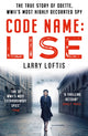 Book cover of: Code Name: Lise. By: Larry Loftis