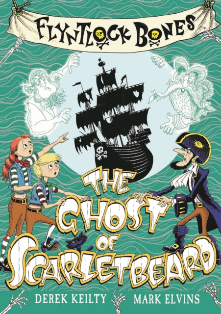 Book cover of: Flyntlock Bones: The Ghost of Scarletbeard. By: Derek Keilty