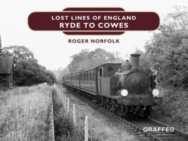 Book cover of: Lost Lines of England: Ryde to Cowes. By: Roger Norfolk