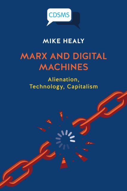 Book cover of: Marx and Digital Machines. By: Mike Healy