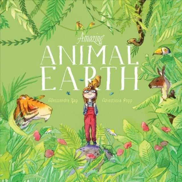 Book cover of: Amazing Animal Earth. By: Alessandra Yap