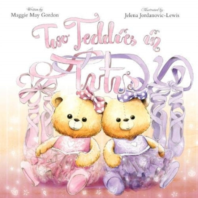 Book cover of: Two Teddies in Tutus. By: Jelena Jordanovic-Lewis