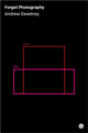 Book cover of: Forget Photography. By: Andrew Dewdney