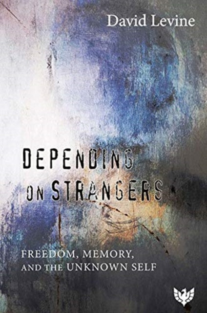 Book cover of: Depending on Strangers. By: David P. Levine