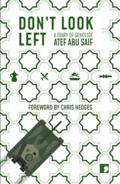 Don't Look Left, A Diary of Genocide 9781912697946 Atef Abu Saif