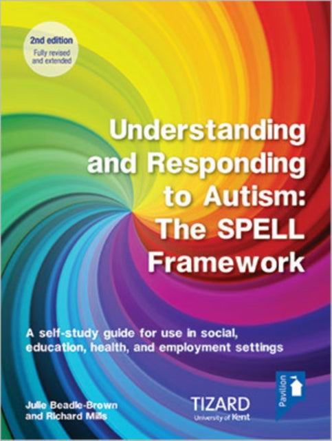 Book cover of: Understanding and Responding to Autism, The SPELL Framework Self-study Guide (2nd edition). By: Julie Beadle-Brown