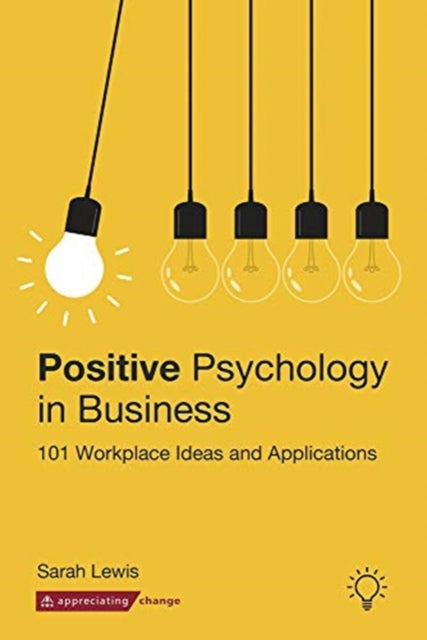 Book cover of: Positive Psychology in Business. By: Sarah Lewis