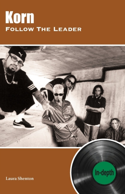 Book cover of: Korn Follow The Leader: In-depth. By: Laura Shenton