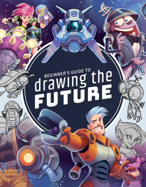 Book cover of: Beginner's Guide to Drawing the Future. By: 3dtotal Publishing