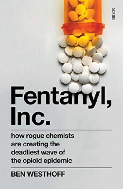 Book cover of: Fentanyl, Inc.. By: Ben Westhoff