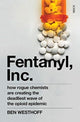 Book cover of: Fentanyl, Inc.. By: Ben Westhoff