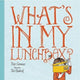 Book cover of: What's In My Lunchbox?. By: Peter Carnavas