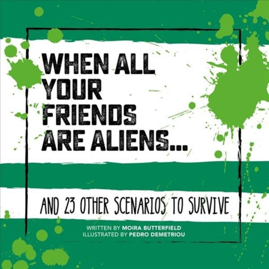 Book cover of: When All Your Friends Are Aliens. By: Moira Butterfield