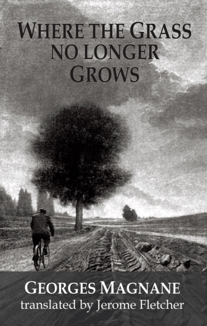 Book cover of: Where the Grass no longer Grows. By: Georges Magnane