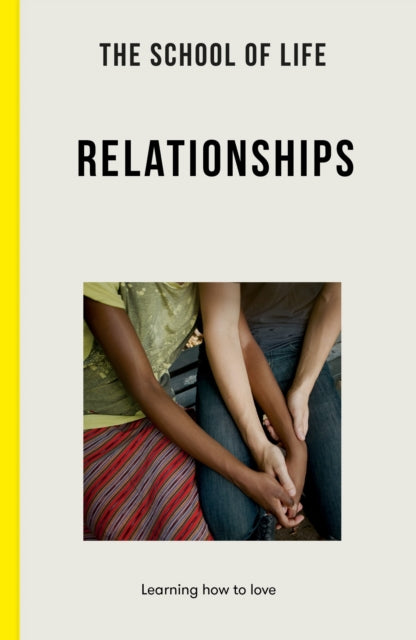 Book cover of: School of Life: Relationships. By: The School The School of Life