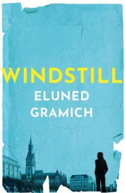 Book cover of: Windstill. By: Eluned Gramich