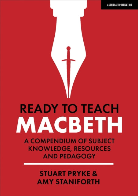 Book cover of: Ready to Teach: Macbeth:A compendium of subject knowledge, resources and pedagogy. By: Stuart Pryke