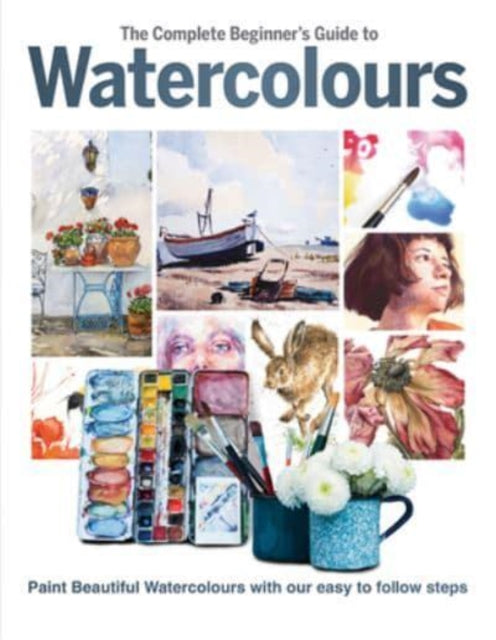 Book cover of: Complete Beginner's Guide To Watercolours. By: Phillipa Grafton