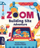 Book cover of: Zoom: Building Site Adventure. By: Susan Hayes