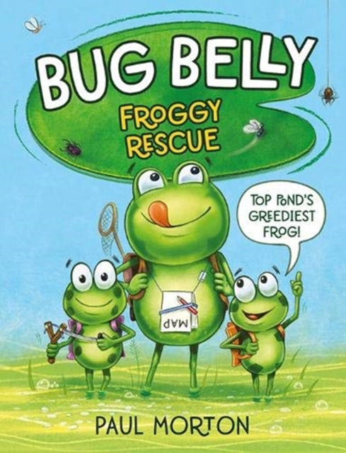 Book cover of: Bug Belly: Froggy Rescue. By: Paul Morton