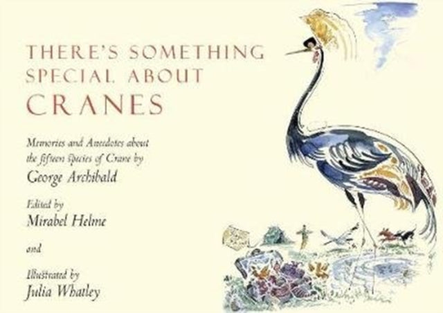 Book cover of: There's Something Special About Cranes. By: George Archibald