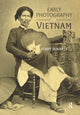 Book cover of: Early Photography in Vietnam. By: Terry Bennett