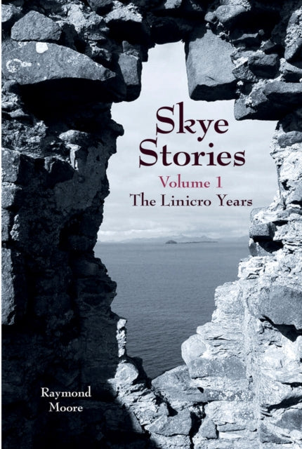 Book cover of: Skye Stories - Volume 1. By: Raymond Moore