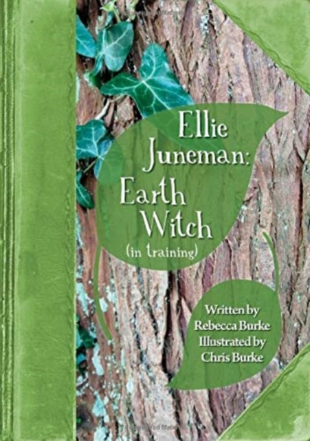 Book cover of: Ellie Juneman: Earth Witch (in training). By: Burke BURKE