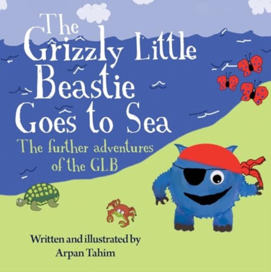 Book cover of: Grizzly Little Beastie Goes to Sea. By: TAHIM