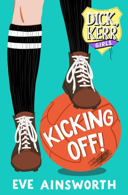 Book cover of: Kicking Off. By: Eve Ainsworth