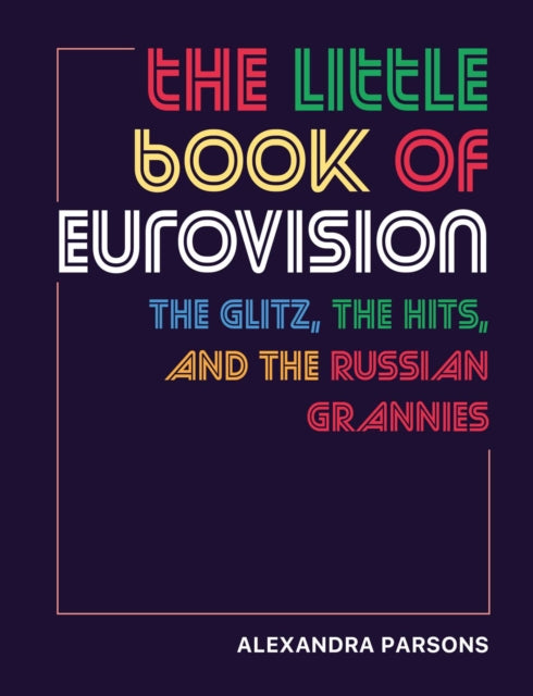 Book cover of: Little Book of Eurovision. By: Alexandra Parsons