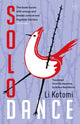 Book cover of: Solo Dance. By: Li Kotomi