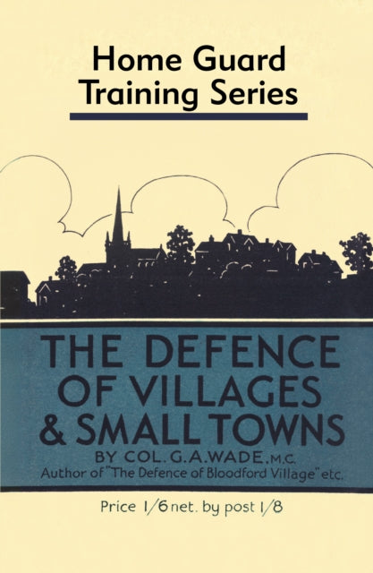 Book cover of: Defence of Villages and Small Towns. By: G. A. Wade