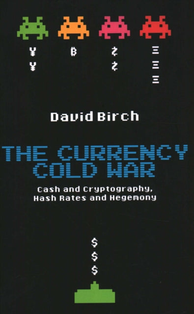 Book cover of: Currency Cold War. By: BIRCH